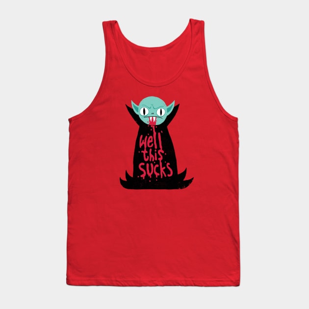 Well This Sucks Tank Top by DinoMike